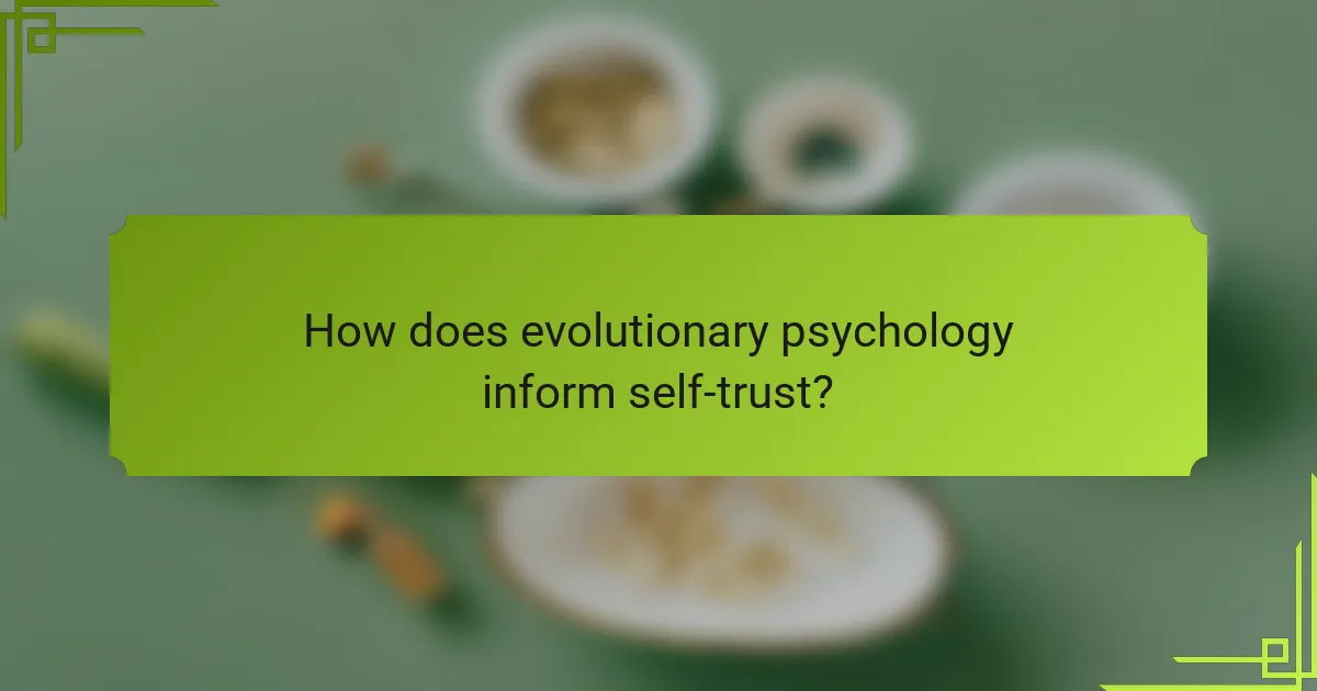 How does evolutionary psychology inform self-trust?