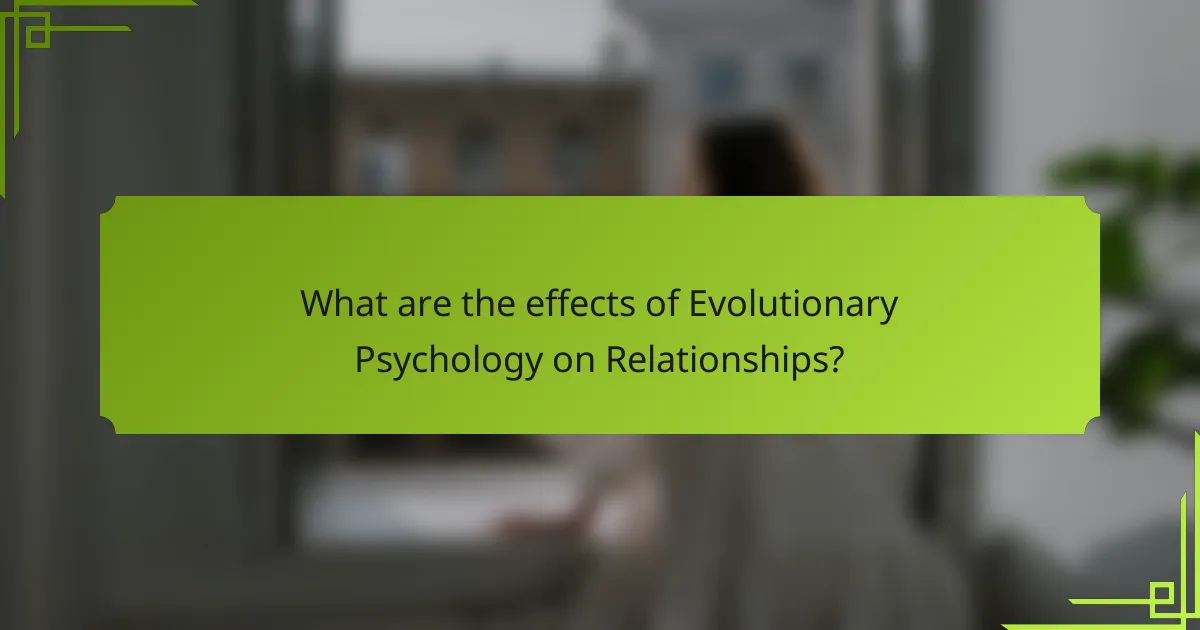 What are the effects of Evolutionary Psychology on Relationships?