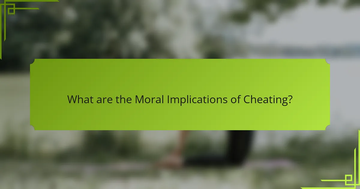 What are the Moral Implications of Cheating?