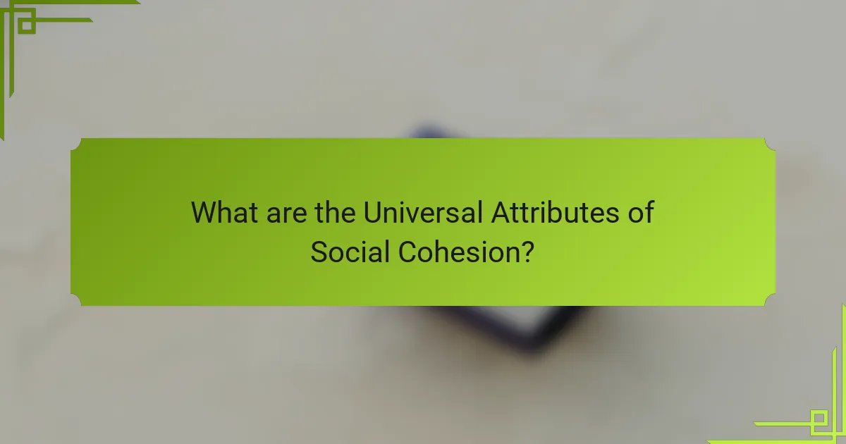 What are the Universal Attributes of Social Cohesion?