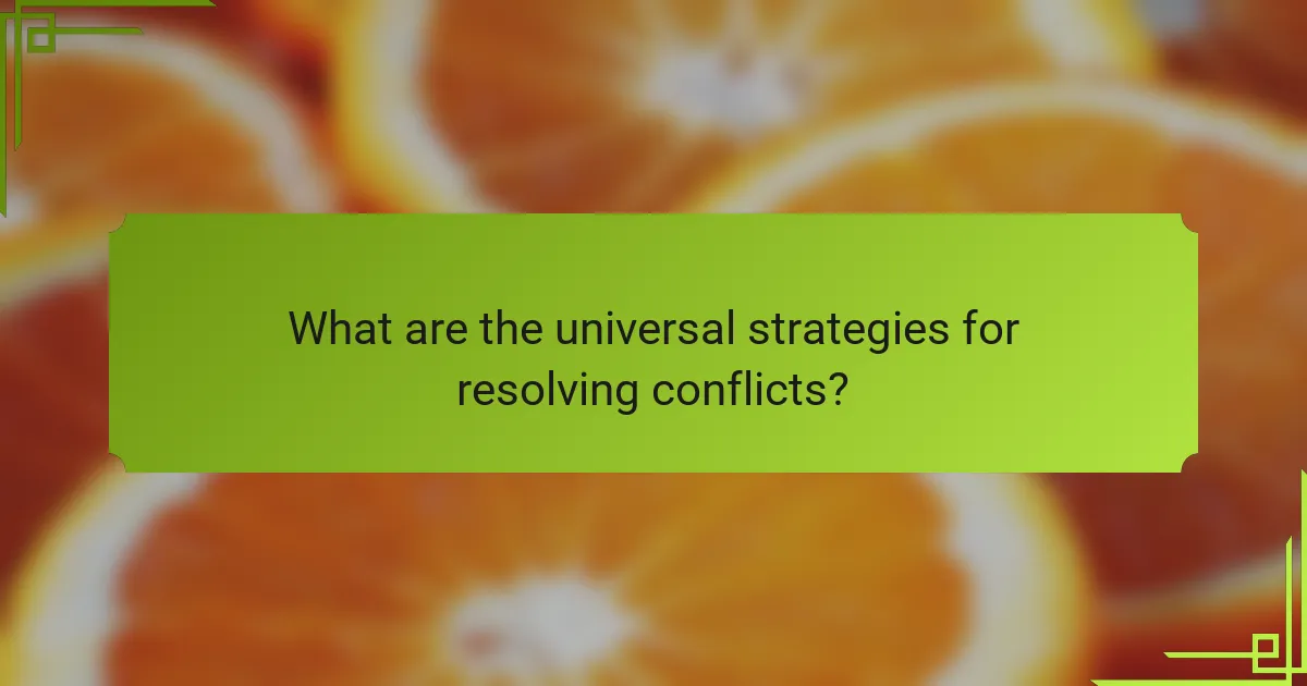 What are the universal strategies for resolving conflicts?