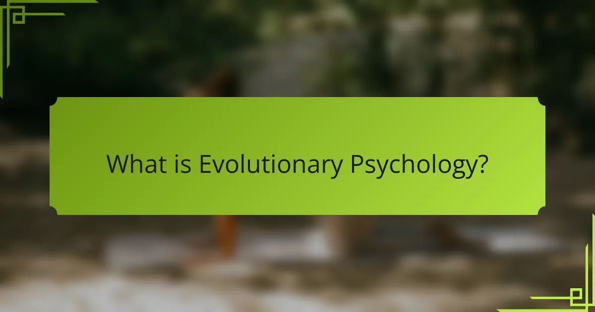 What is Evolutionary Psychology?