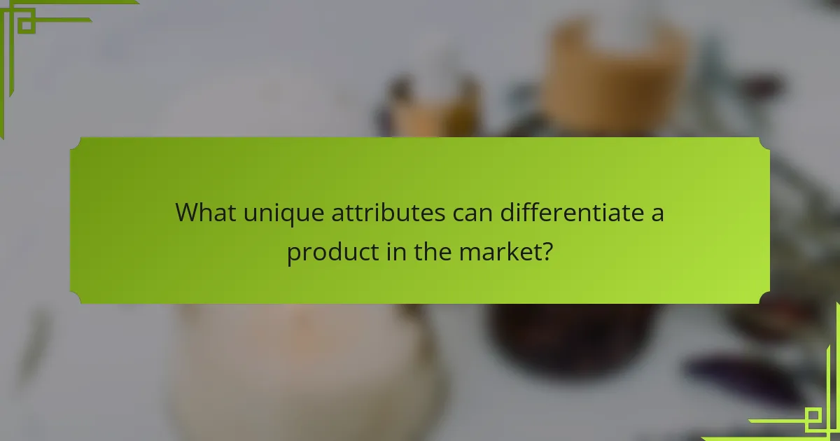 What unique attributes can differentiate a product in the market?
